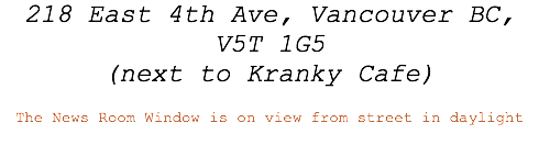 218 East 4th Ave, Vancouver BC, V5T 1G5 (next to Kranky Cafe) The News Room Window is on view from street in daylight 