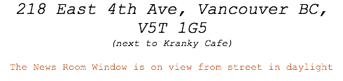 218 East 4th Ave, Vancouver BC, V5T 1G5 (next to Kranky Cafe) The News Room Window is on view from street in daylight